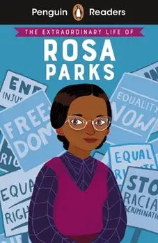 Penguin Readers Level 2: The Extraordinary Life of Rosa Parks (ELT Graded Reader), Paperback/Dr Sheila Kanani