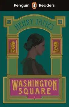 Penguin Readers Level 4: Washington Square (ELT Graded Reader), Paperback/Henry James