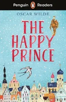 Penguin Readers Starter Level: The Happy Prince (ELT Graded Reader), Paperback/Oscar Wilde