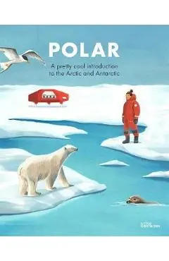 Penguins and Polar Bears: A Pretty Cool Introduction to the Arctic and Antarctic - Gestalten