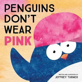 Penguins Don't Wear Pink, Hardback/Jeffrey Turner
