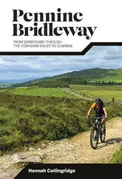 Pennine Bridleway. From Derbyshire through the Yorkshire Dales to Cumbria, Paperback/Hannah Collingridge