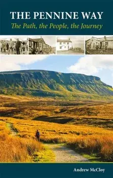 Pennine Way - the Path, the People, the Journey, Paperback/Andrew McCloy