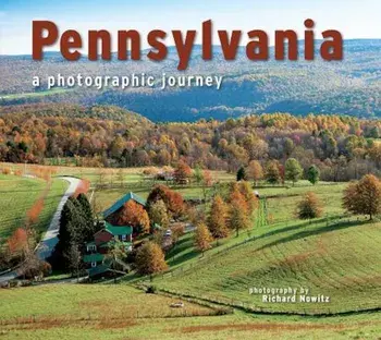 Pennsylvania: A Photographic Journey, Paperback/Richard Nowitz