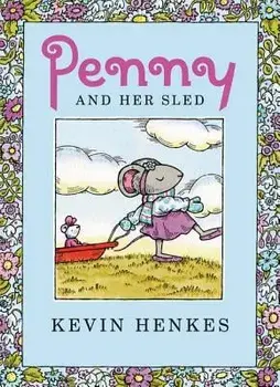 Penny and Her Sled/Kevin Henkes