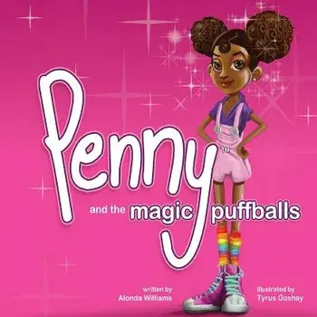 Penny and the Magic Puffballs: The Adventures of Penny and the Magic Puffballs., Paperback/Alonda Williams