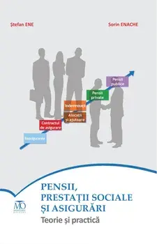 Pensii, prestatii sociale si asigurari. Teorie si practica/Stefan Ene, Sorin Enache