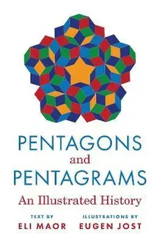 Pentagons and Pentagrams: An Illustrated History, Hardcover/Eli Maor