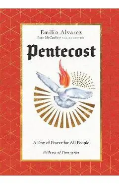 Pentecost: A Day of Power for All People - Emilio Alvarez