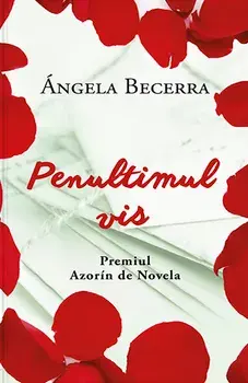 Penultimul vis/Angela Becerra
