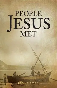 People Jesus Met - Lon Solomon