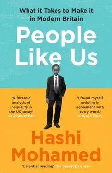 People Like Us. What it Takes to Make it in Modern Britain, Paperback/Hashi Mohamed