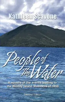 People of the Water- A novella of the events leading to the Bloody Island Massacre of 1850, Paperback/Kathleen Scavone