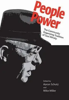 People Power: The Community Organizing Tradition of Saul Alinsky, Paperback/Aaron Schutz