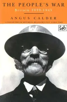 People's War. Britain 1939-1945, Paperback/Angus Calder