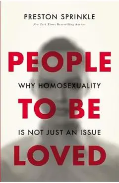 People to Be Loved: Why Homosexuality Is Not Just an Issue - Preston Sprinkle