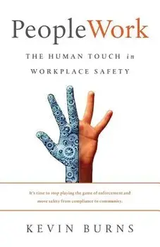 Peoplework: The Human Touch in Workplace Safety, Paperback/Kevin Burns