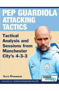 Pep Guardiola Attacking Tactics - Tactical Analysis and Sessions from Manchester City's 4-3-3 - Athanasios Terzis