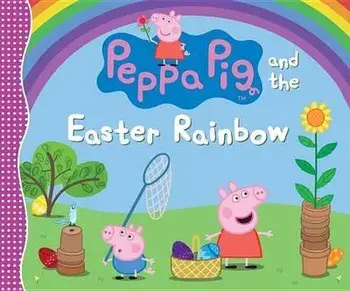 Peppa Pig and the Easter Rainbow, Hardcover/***