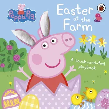 Peppa Pig: Easter at the Farm. A Touch-and-Feel Playbook, Board book/Peppa Pig