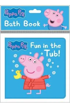 Peppa Pig: Fun in the Tub! Bath Book: Bath Book - Pi Kids