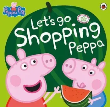 Peppa Pig: Let's Go Shopping Peppa, Paperback/***
