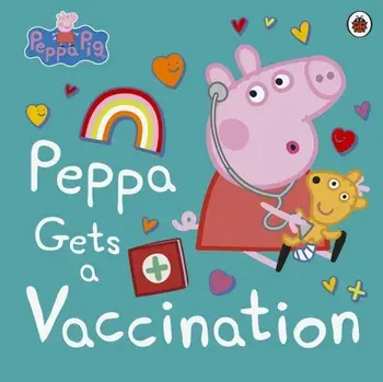 Peppa Pig: Peppa Gets a Vaccination, Paperback/Peppa Pig