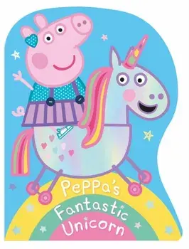 Peppa Pig: Peppa's Fantastic Unicorn Shaped Board Book, Board book/Peppa Pig
