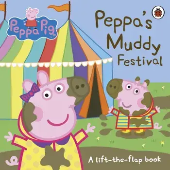 Peppa Pig: Peppa's Muddy Festival. A Lift-the-Flap Book, Board book/***