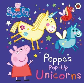 Peppa Pig: Peppa's Pop-Up Unicorns, Board book/Peppa Pig