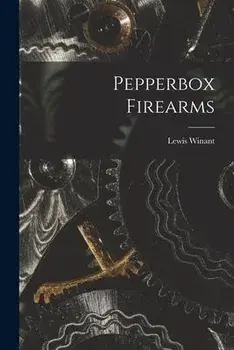 Pepperbox Firearms, Paperback/Lewis Winant