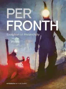 Per Fronth. Evolution of Melancholy, Hardback/***