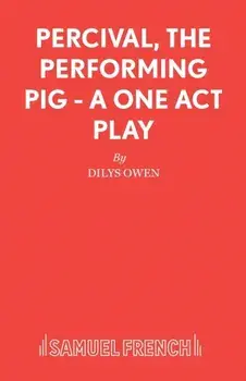 Percival, the Performing Pig. Play, New ed, Paperback/Dilys Owen