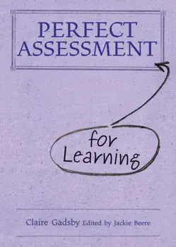 Perfect Assessment (for Learning), Hardback/Claire Gadsby