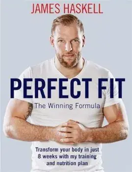 Perfect Fit: The Winning Formula, Hardcover/James Haskell