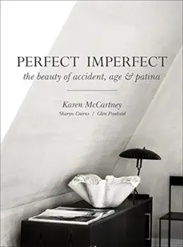 Perfect Imperfect: The Beauty of Accident Age and Patina, Hardcover/Karen McCartney
