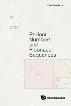 Perfect Numbers and Fibonacci Sequences, Hardcover/Tianxin Cai