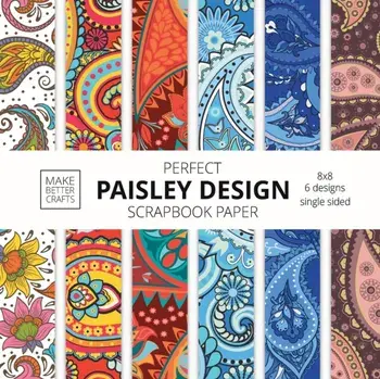 Perfect Paisley Design Scrapbook Paper: 8x8 Paisley Pattern Designer Paper for Decorative Art, DIY Projects, Homemade Crafts, Cute Art Ideas For Any C/***