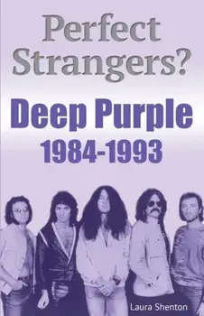Perfect Strangers? Deep Purple 1984-1993, Paperback/Laura Shenton