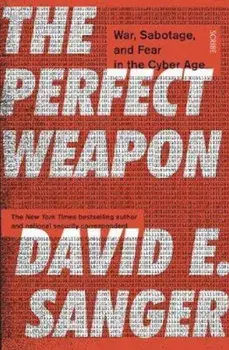 Perfect Weapon, Hardcover/David E Sanger
