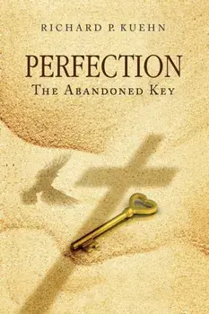 Perfection: The Abandoned Key, Paperback/Richard P. Kuehn