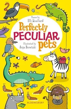 Perfectly Peculiar Pets/Elli Woolllard