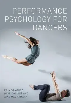 Performance Psychology for Dancers, Paperback/Aine Macnamara