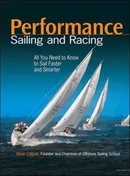 Performance Sailing and Racing, Paperback/Steve Colgate