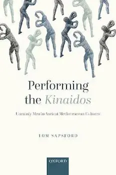 Performing the Kinaidos: Unmanly Men in Ancient Mediterranean Cultures, Hardcover/Tom Sapsford
