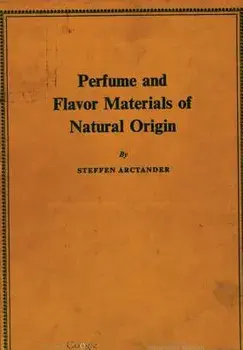 Perfume and Flavor Materials of Natural Origin, Hardcover/Steffen Arctander