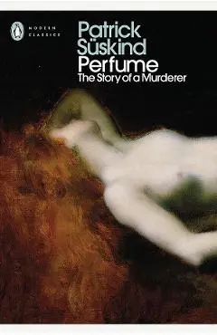 Perfume: The Story of a Murderer - Patrick Suskind