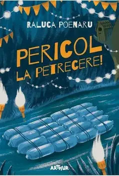 Pericol la petrecere!/Raluca Poenaru