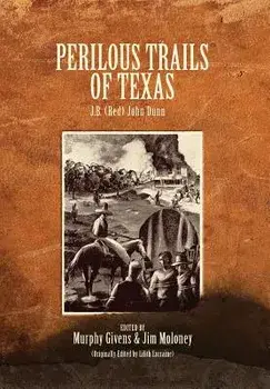 Perilous Trails of Texas, Hardcover/J. B. (Red) Dunn