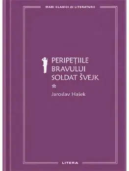 Peripetiile bravului soldat Svejk. Volumul 1/Jaroslav Hasek